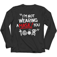 Limited Edition - I'm Not Wearing A Mask! You @#$%