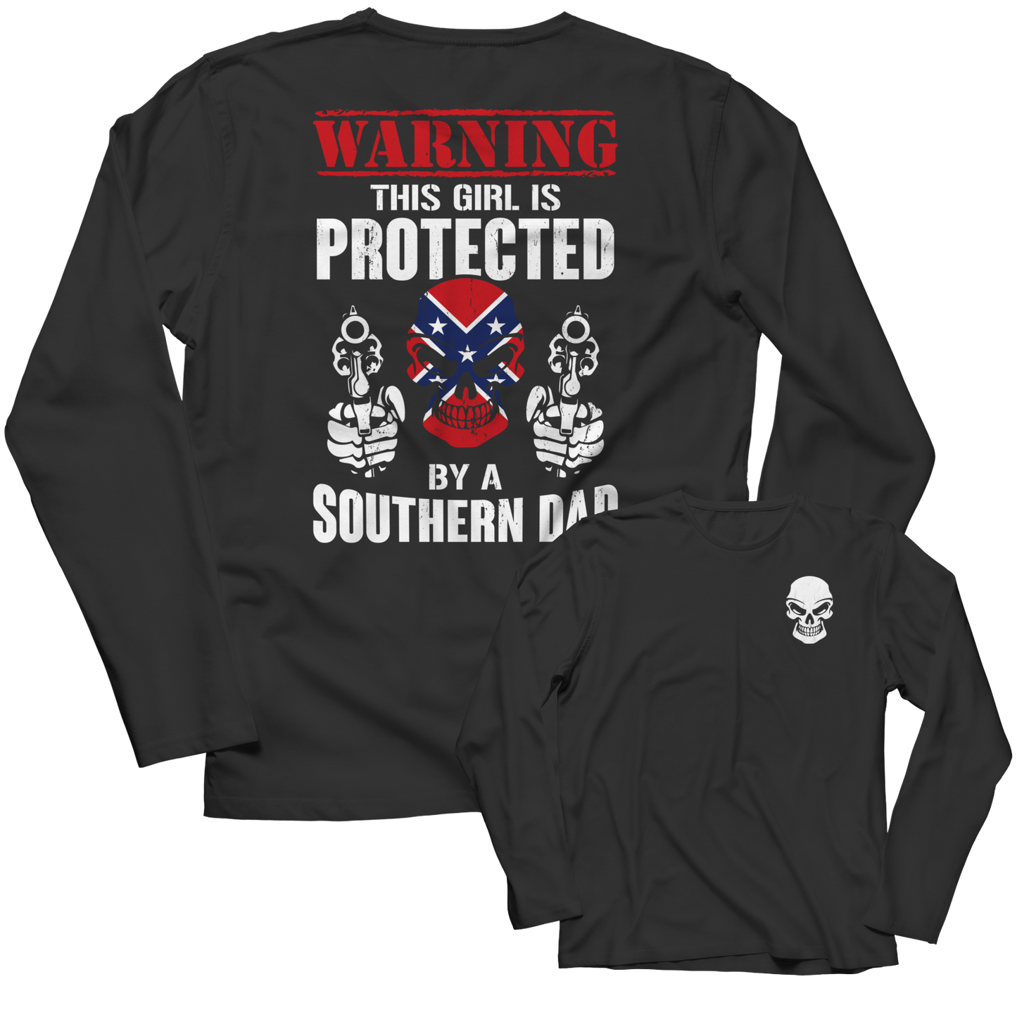 Limited Edition - Warning This Girl is Protected by a Southern Dad Shirt