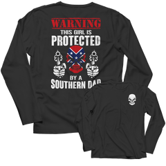 Limited Edition - Warning This Girl is Protected by a Southern Dad Shirt