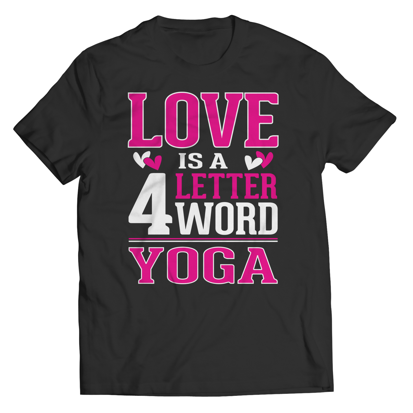 Love is  4 letter word Yoga Shirt Collection