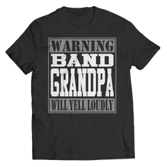 Limited Edition - Warning Band Grandpa will Yell Loudly