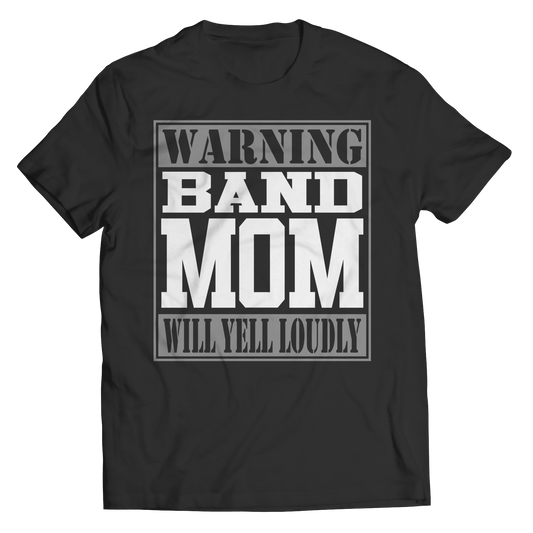 Limited Edition - Warning Band Mom will Yell Loudly