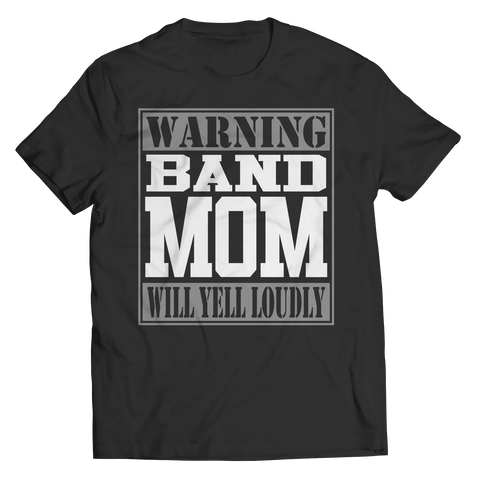 Limited Edition - Warning Band Mom will Yell Loudly