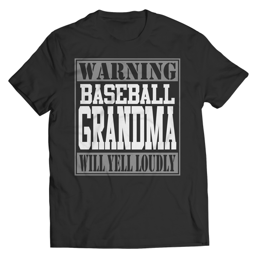 Limited Edition - Warning Baseball Grandma will Yell Loudly