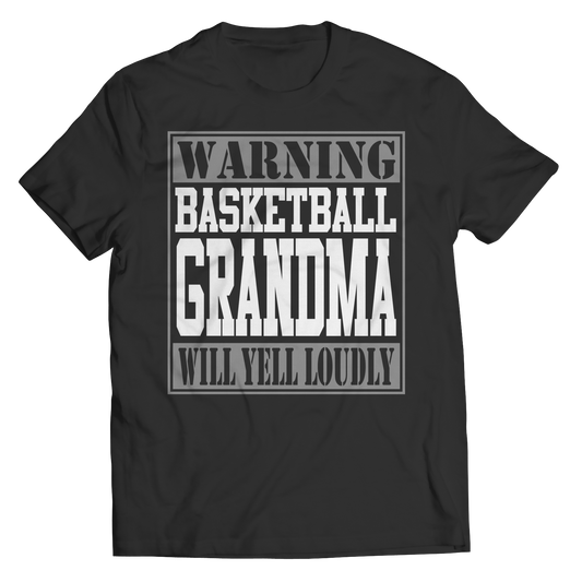 Limited Edition - Warning Basketball Grandma will Yell Loudly