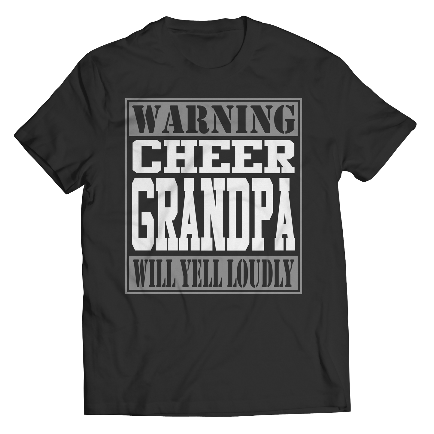 Limited Edition - Warning Cheer Grandpa will Yell Loudly