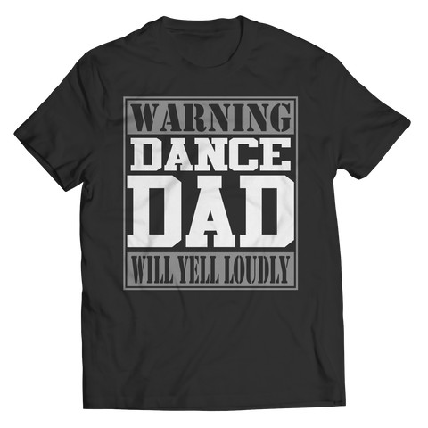 Limited Edition - Warning Dance Dad Will Yell Loudly Shirt