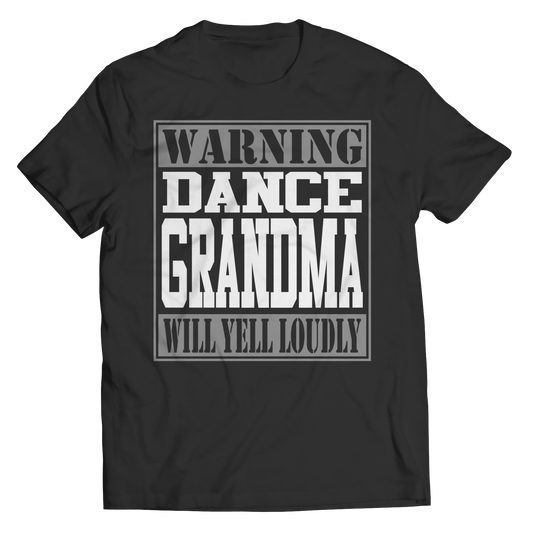 Limited Edition - Warning Dance Grandma will Yell Loudly