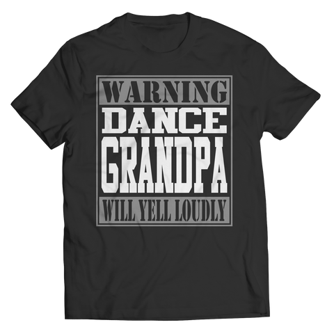 Limited Edition - Warning Dance Grandpa will Yell Loudly