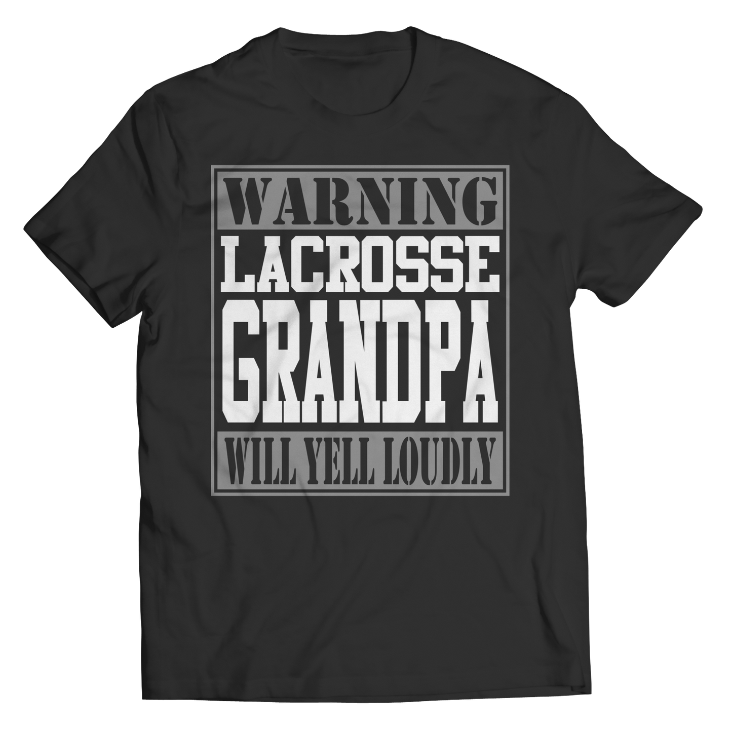Limited Edition - Warning Lacrosse Grandpa will Yell Loudly