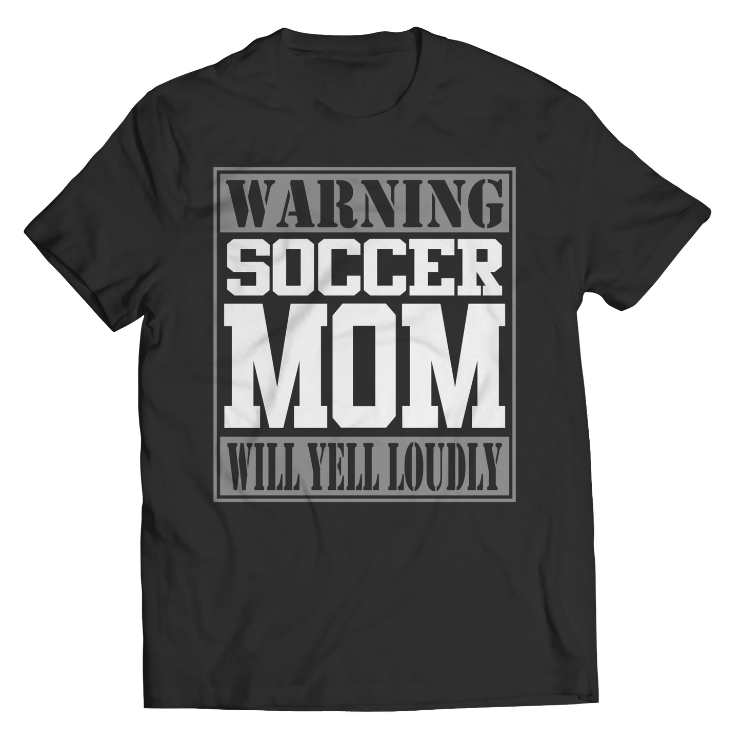 Limited Edition - Warning Soccer Mom will Yell Loudly TEE SHIRT, LONG SLEEVE SHIRT, LADIES CLASSIC TEE SHIRT, HOODIE