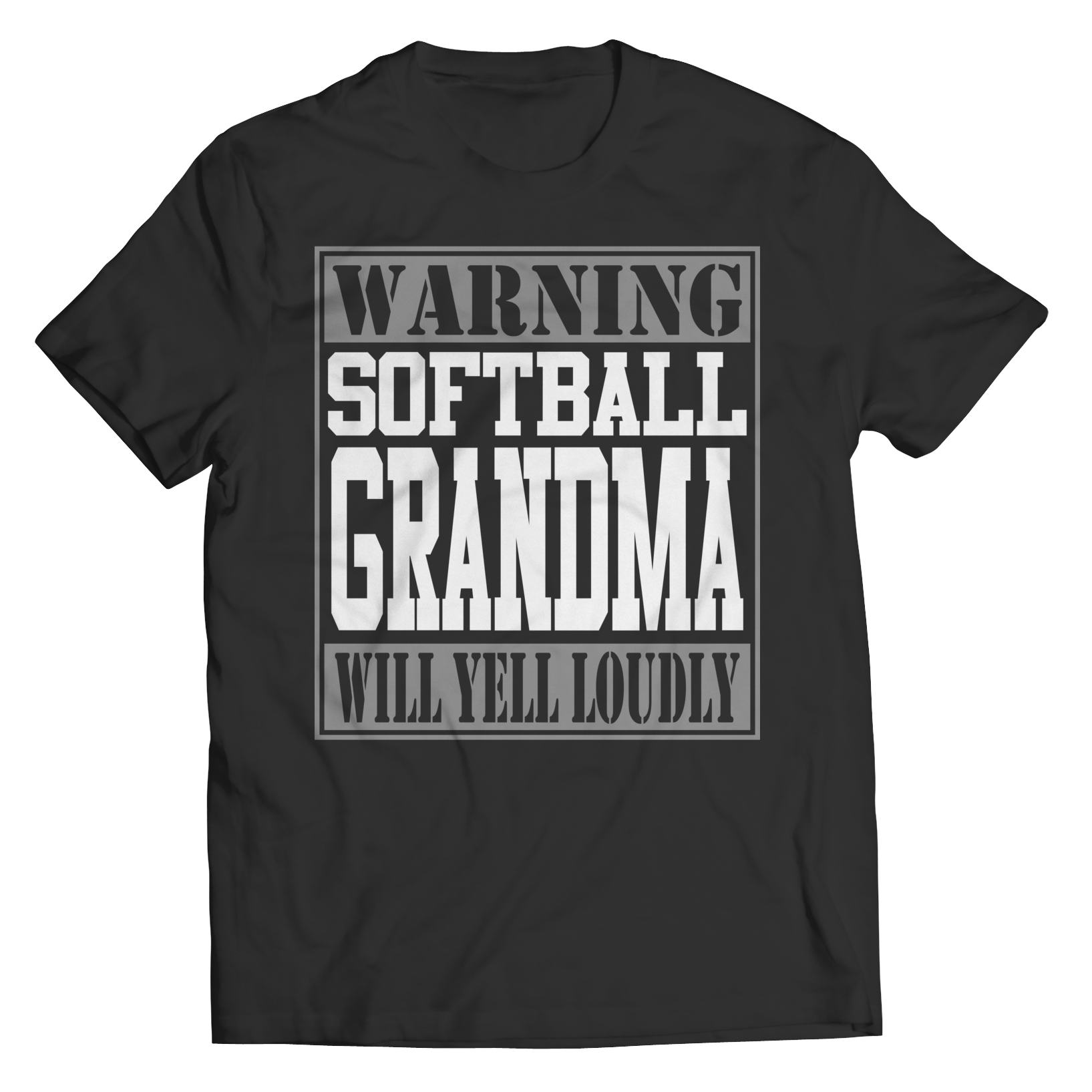 Limited Edition - Warning Softball Grandma will Yell Loudly
