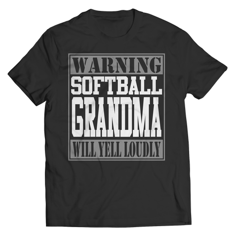 Limited Edition - Warning Softball Grandma will Yell Loudly