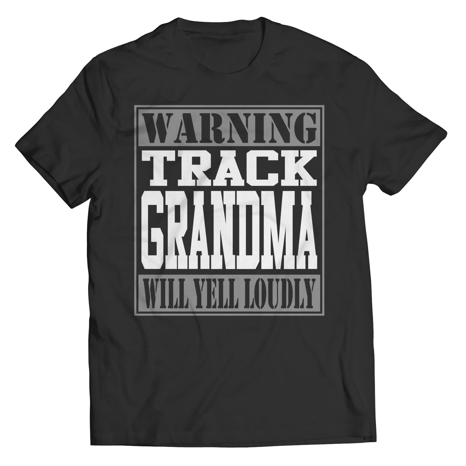 Limited Edition - Warning Track Grandma will Yell Loudly