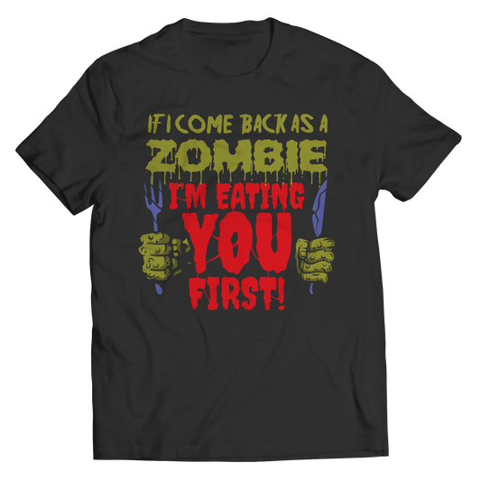 If I Come Back As A Zombie I'm Eating You First Shirt