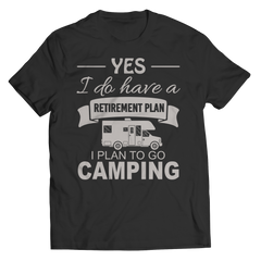 Limited Edition - Camping Retirement Plan Shirt