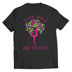Limited Edition - Yoga Girls Are Twisted Shirt