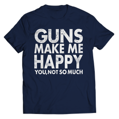 Limited Edition - Guns Makes Me Happy You, Not So Much