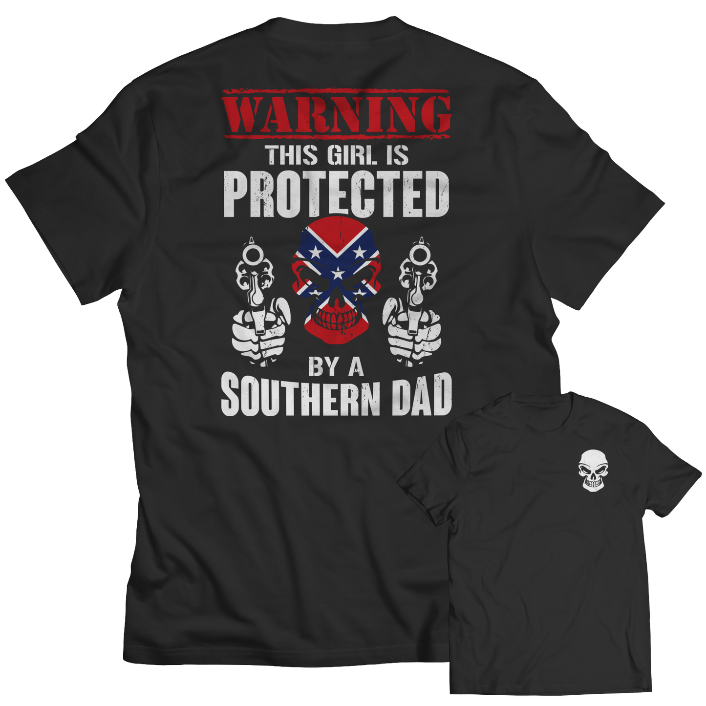 Limited Edition - Warning This Girl is Protected by a Southern Dad Shirt