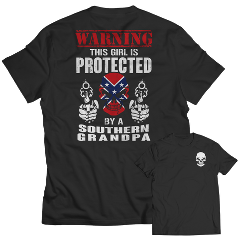 Limited Edition - Warning This Girl is Protected by a Southern Grandpa