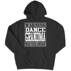 Limited Edition - Warning Dance Grandma will Yell Loudly