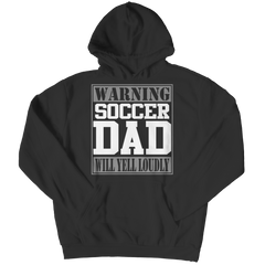 Limited Edition - Warning Soccer Dad Will Yell Loudly Shirt