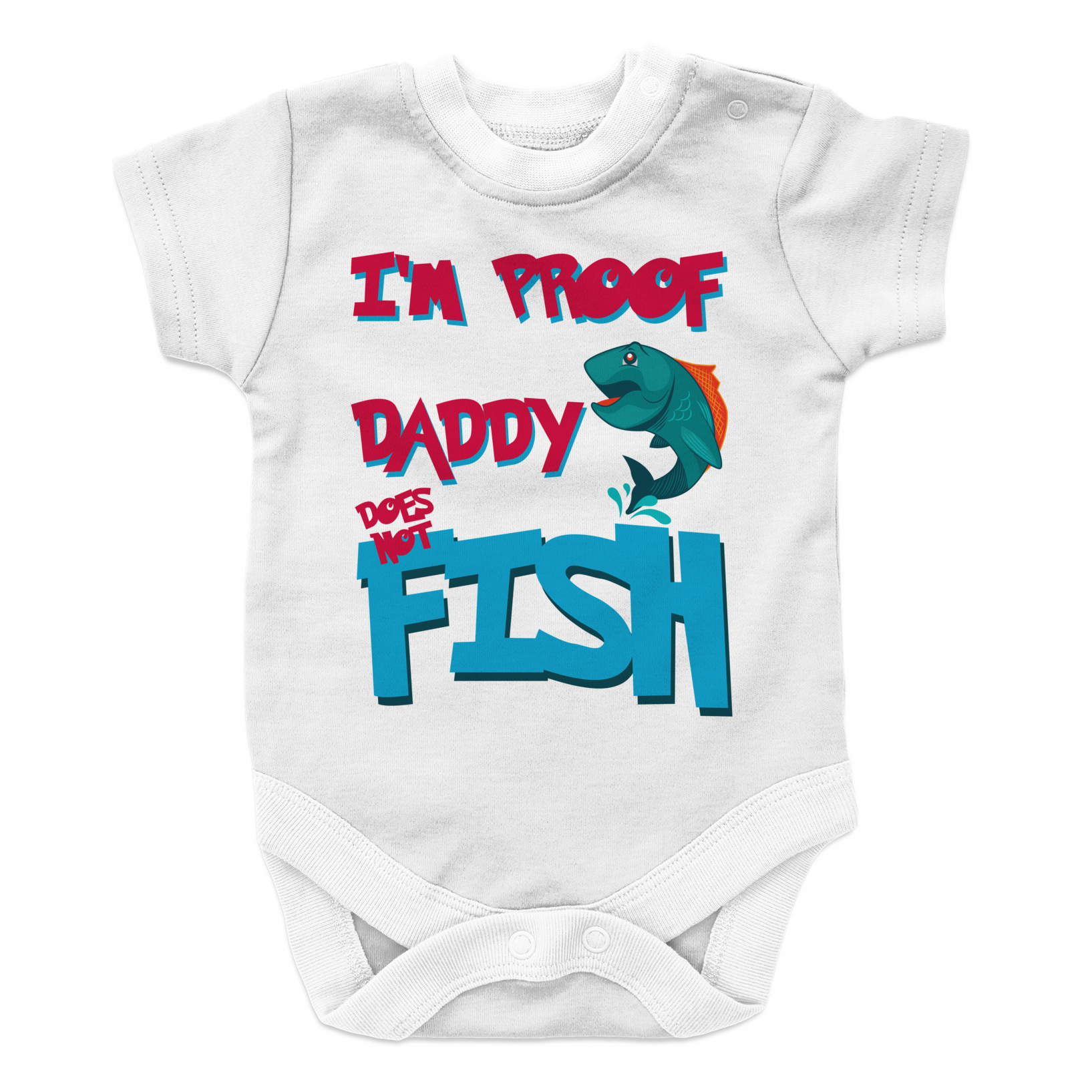 Daddy Does Not Fish All The Time -2 Baby Onesie