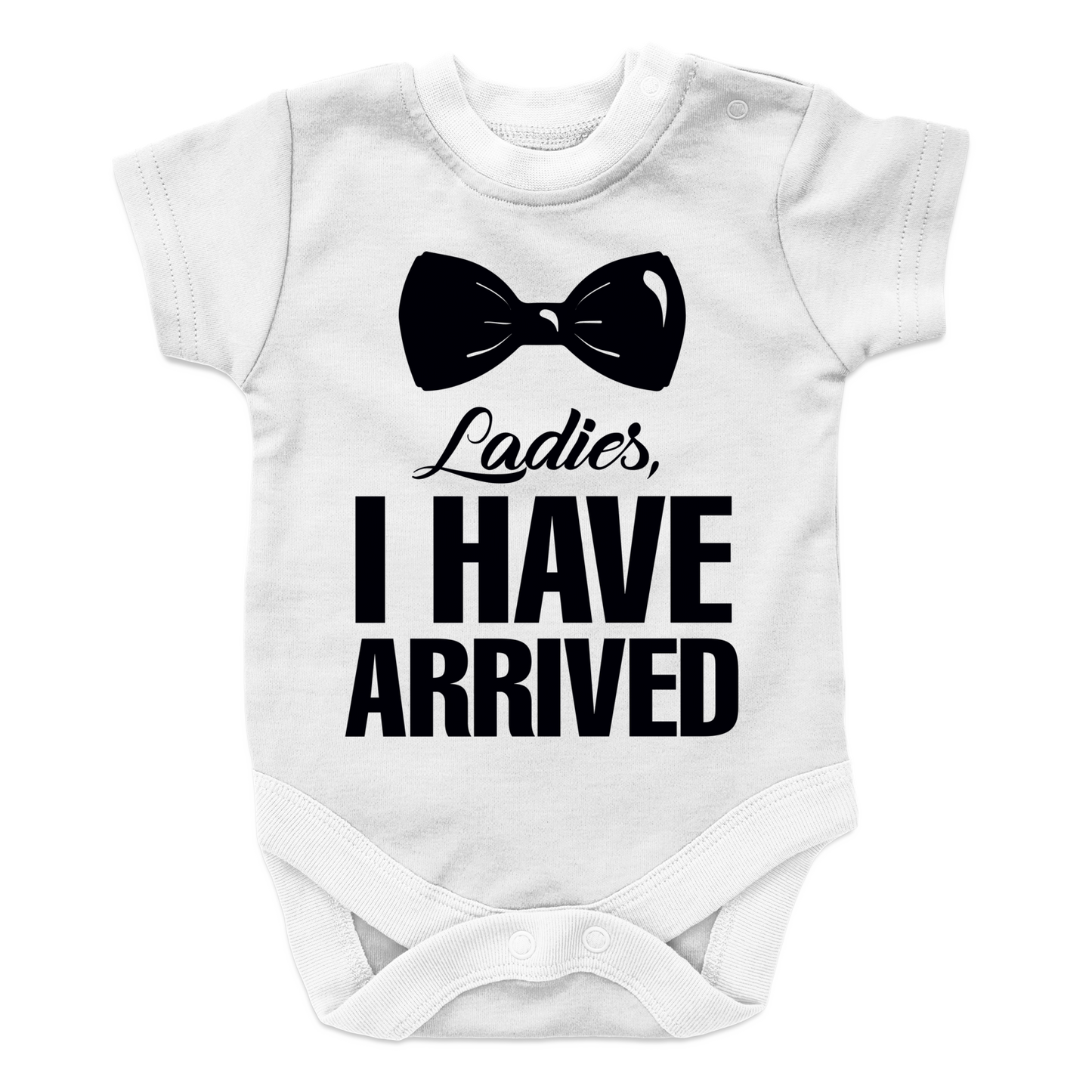 Ladies, I Have Arrived -2 Baby Onesie