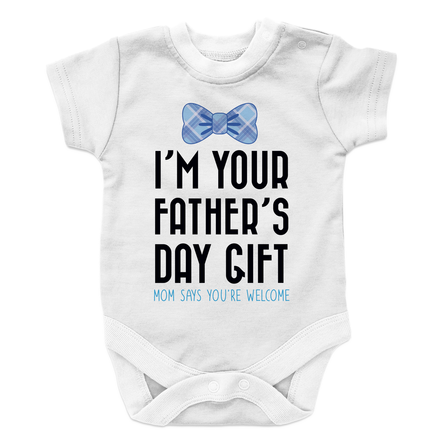 I Am your Fathers Day Gift BOY 1 Baby Onesie