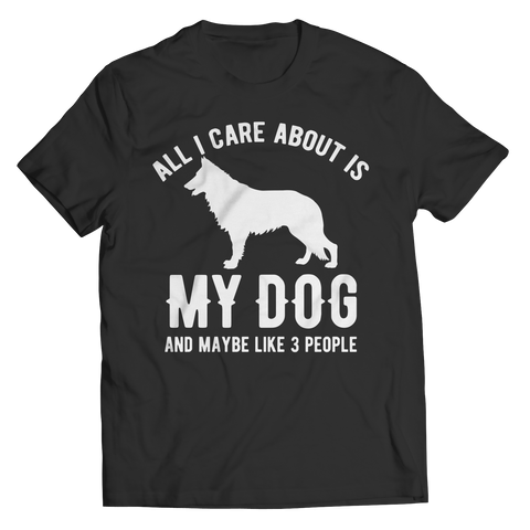 All I Care About Is My Dog And Maybe Like 3 People Unisex Shirt