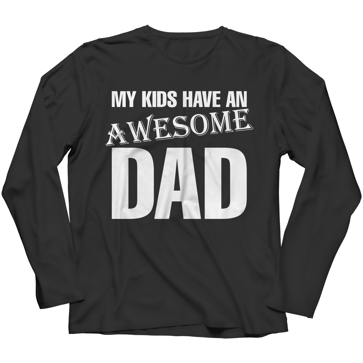 My Kids Have an Awesome Dad Shirt