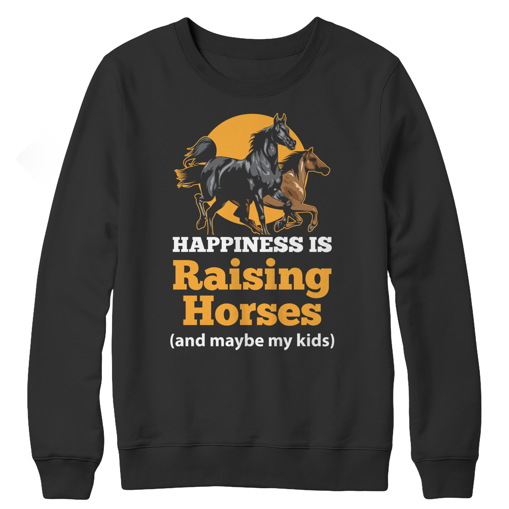 Happiness Is Raising Horses Crewneck Fleece  Shirt