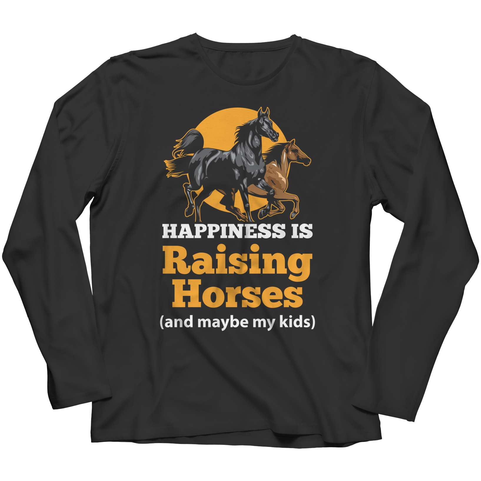 Happiness Is Raising Horses Long Sleeve Shirt