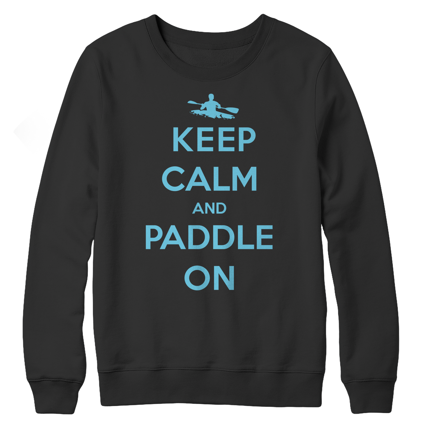 Keep Calm And Paddle On Crewneck Fleece Sweat Shirt