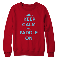 Keep Calm And Paddle On Crewneck Fleece Sweat Shirt