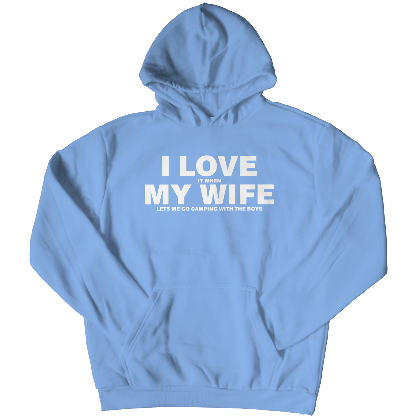 I Love It When My Wife Let's Me Go Camping Hoodie