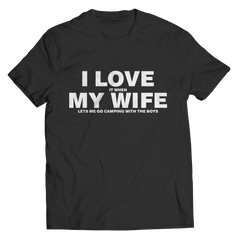 I Love It When My Wife Let's Me Go Camping Shirt