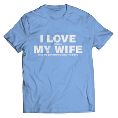 I Love It When My Wife Let's Me Go Camping Shirt