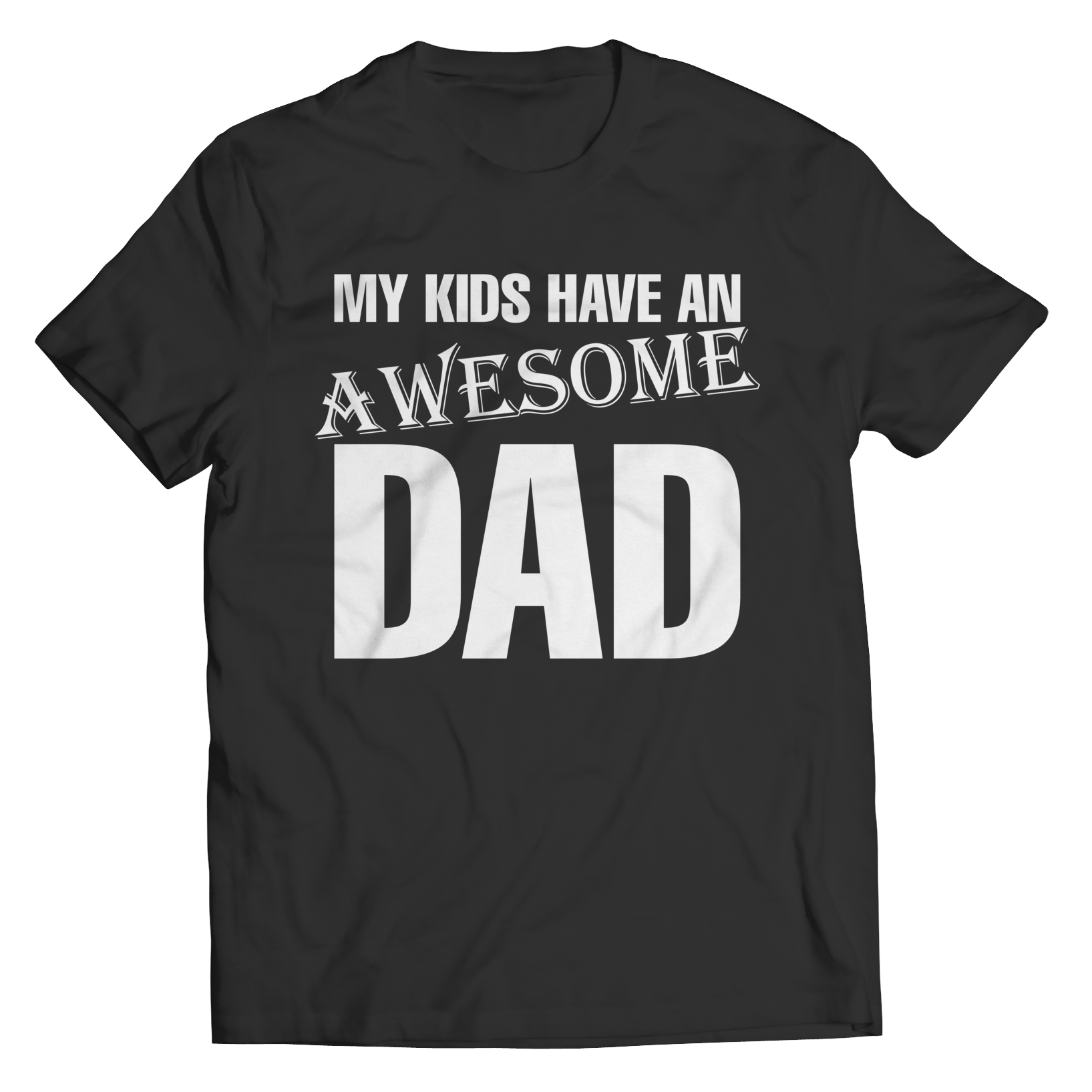 My Kids Have an Awesome Dad Shirt
