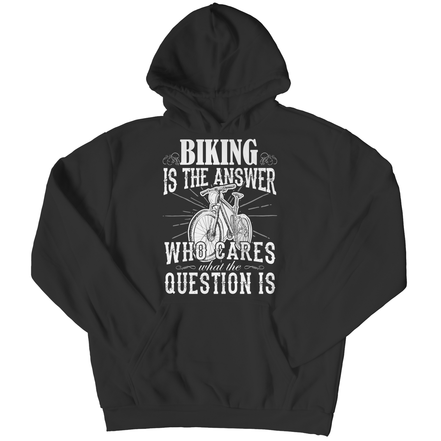 Biking is The Answer who care what the Question is Shirt