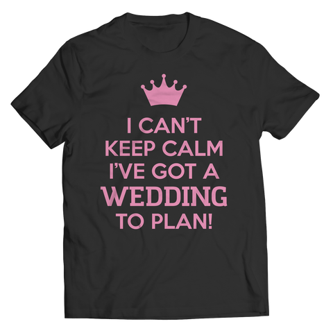 Wedding To Plan T-Shirt, Long Sleeve Shirt, Hoodie