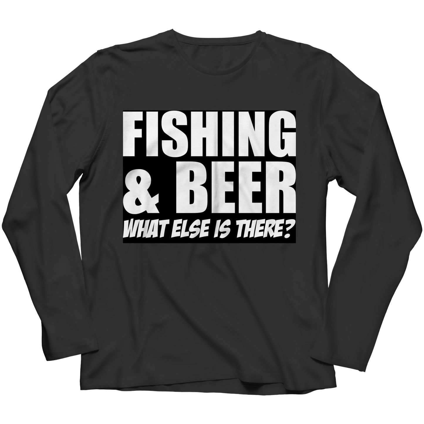 Fishing and Beer What Else is There Shirt