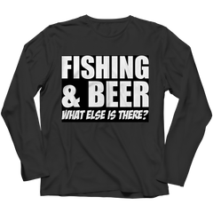 Fishing and Beer What Else is There Shirt