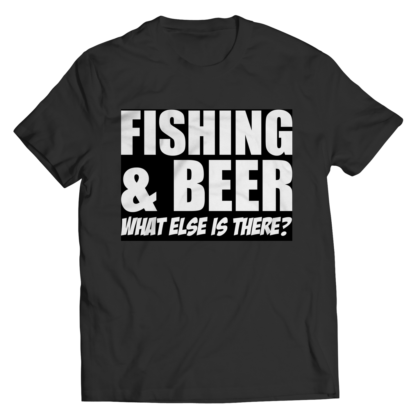 Fishing and Beer What Else is There Shirt