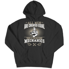 Limited Edition - All Men Are Created Equal Then A Few Become Mechanics Shirt