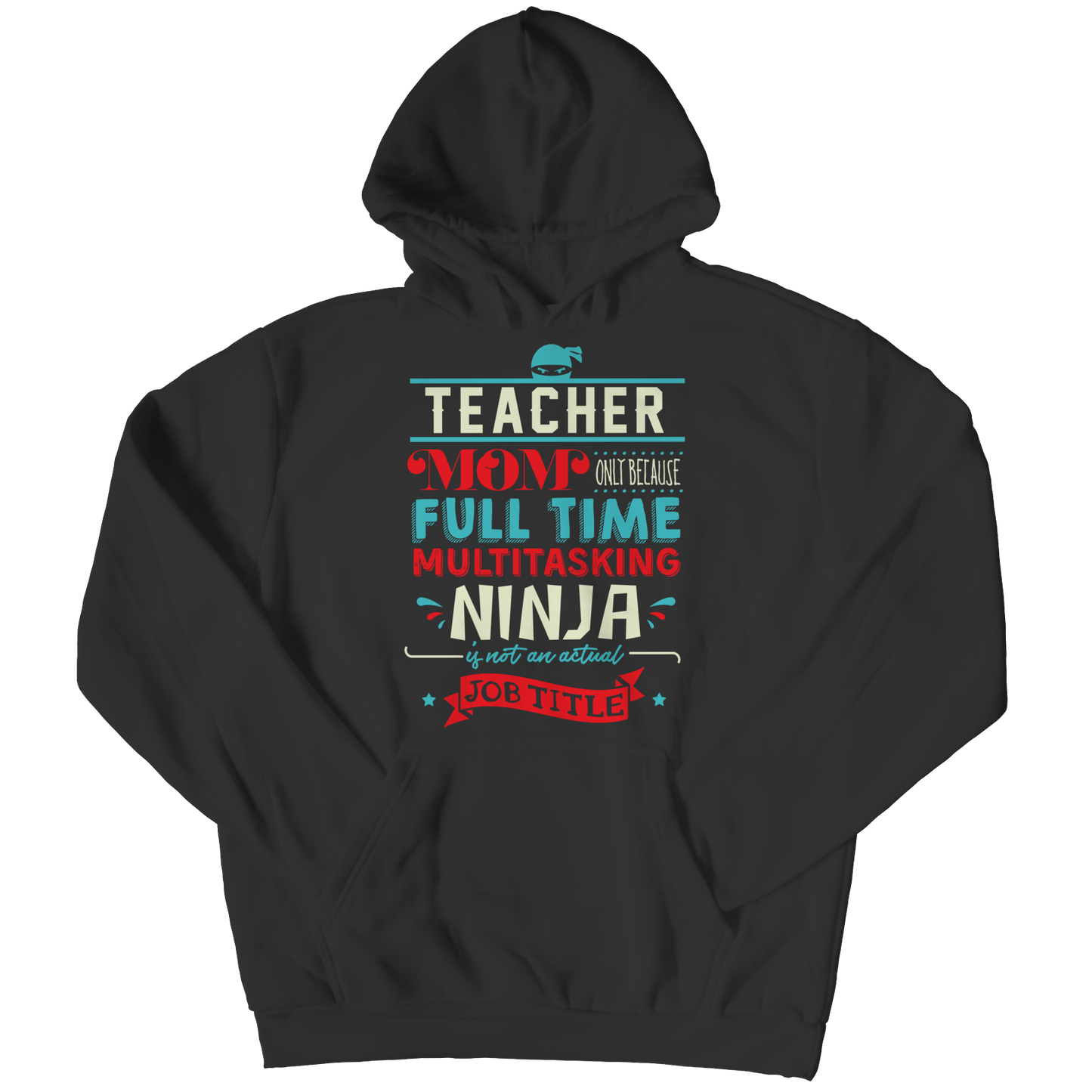 Limited Edition - Teacher Ninja Mom