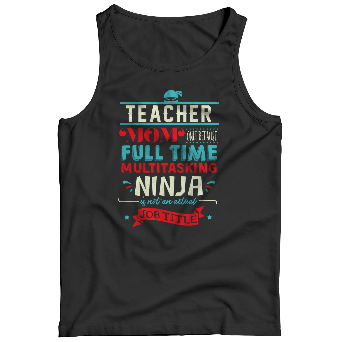 Limited Edition - Teacher Ninja Mom