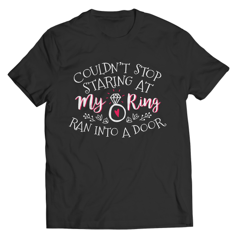 Limited Edition - Couldn't Stop Staring At My Ring Shirt