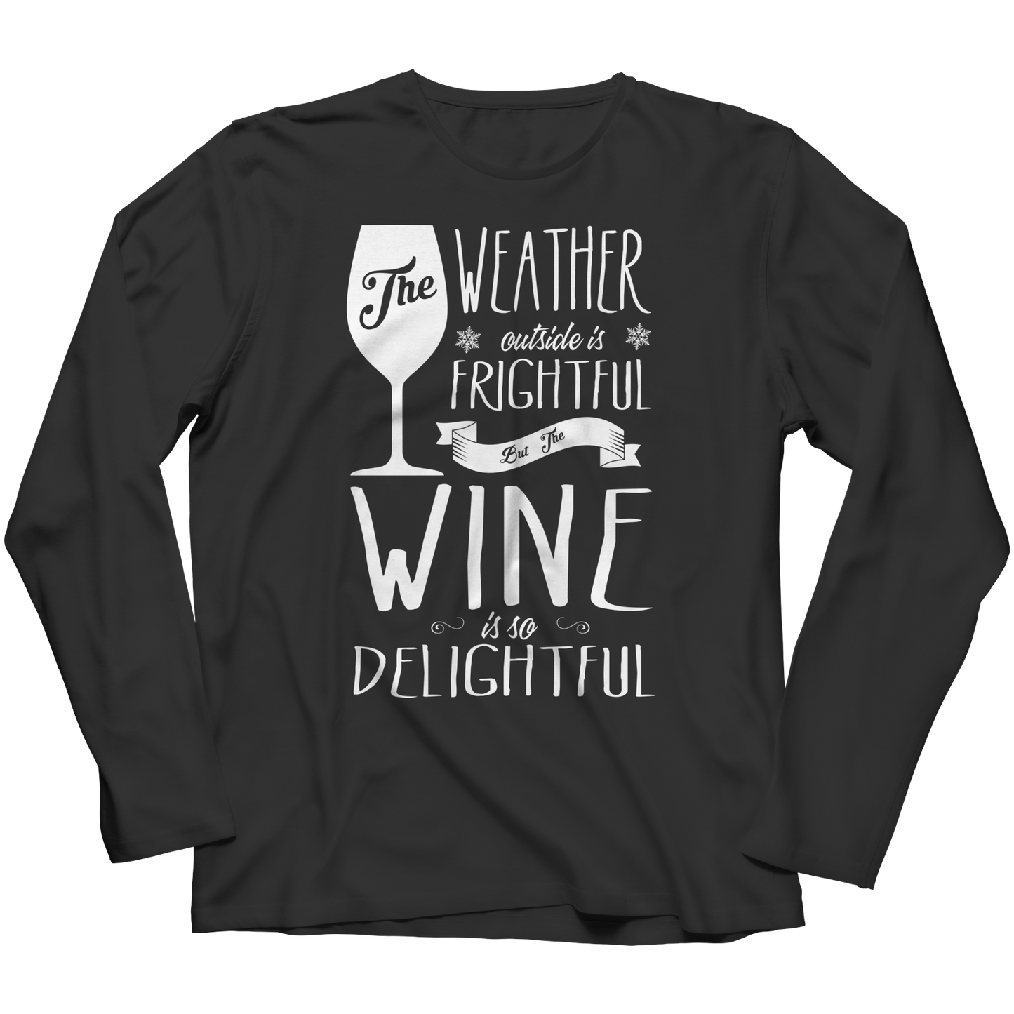 Limited Edition - The Weather is Frightful but the wine is delightful