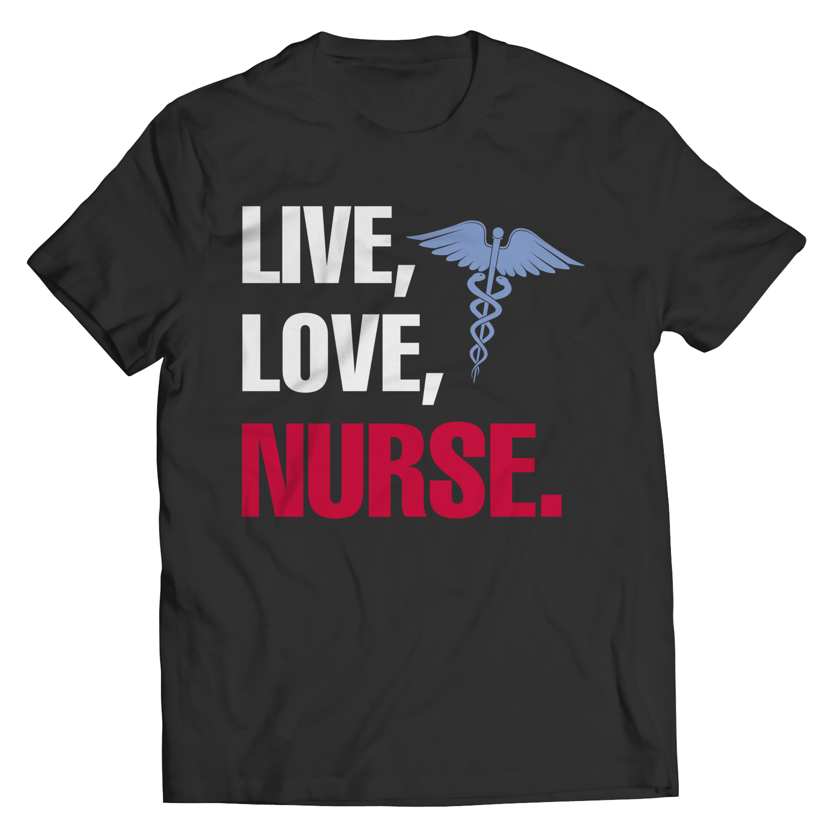 Live Love Nurse -  Unisex Shirt